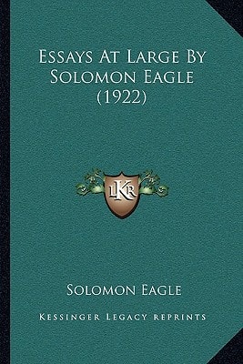 Essays At Large By Solomon Eagle (1922)