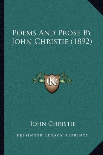 Poems And Prose By John Christie (1892)