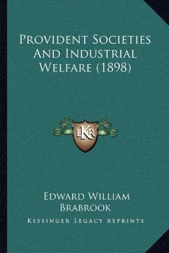 Provident Societies And Industrial Welfare (1898)