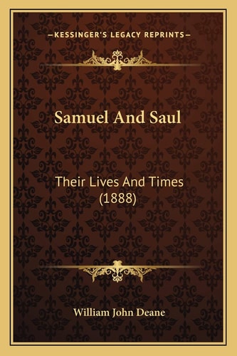 Samuel And Saul: Their Lives And Times (1888)