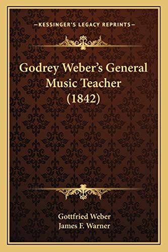 Godrey Weber's General Music Teacher (1842)
