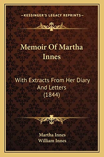 Memoir Of Martha Innes: With Extracts From Her Diary And Letters (1844)