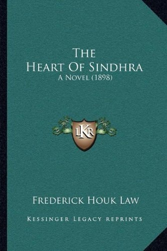 The Heart Of Sindhra: A Novel (1898)