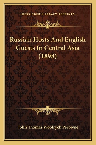 Russian Hosts And English Guests In Central Asia (1898)