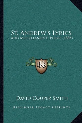 St. Andrew's Lyrics: And Miscellaneous Poems (1885)