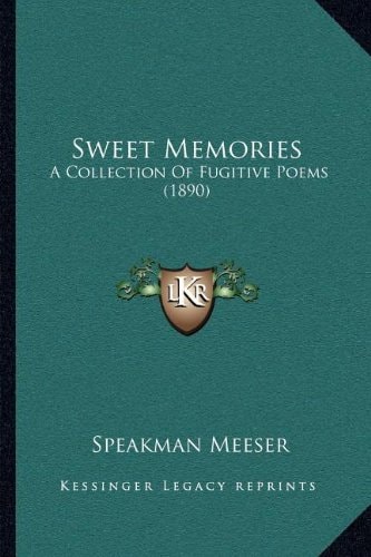 Sweet Memories: A Collection Of Fugitive Poems (1890)
