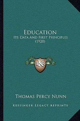 Education: Its Data And First Principles (1920)