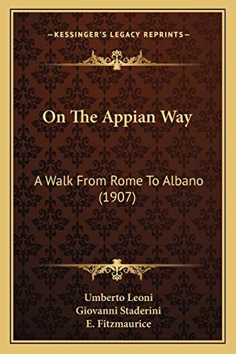 On The Appian Way: A Walk From Rome To Albano (1907)