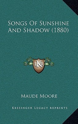 Songs Of Sunshine And Shadow (1880)