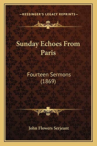 Sunday Echoes From Paris: Fourteen Sermons (1869)
