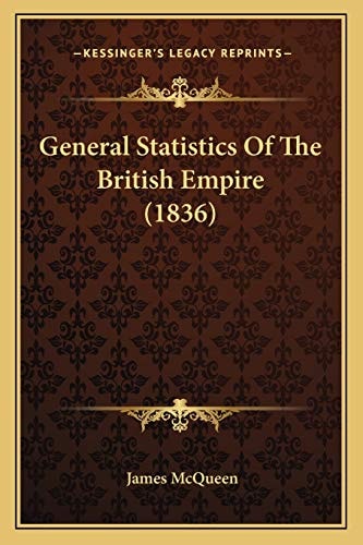 General Statistics Of The British Empire (1836)