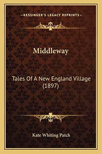 Middleway: Tales Of A New England Village (1897)