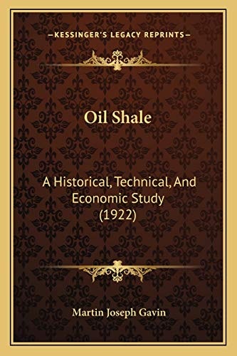 Oil Shale: A Historical, Technical, And Economic Study (1922)