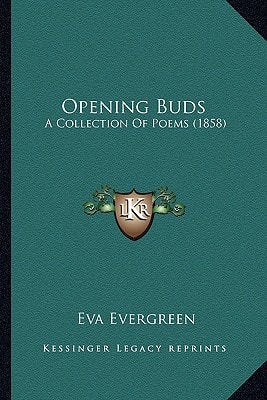 Opening Buds: A Collection Of Poems (1858)