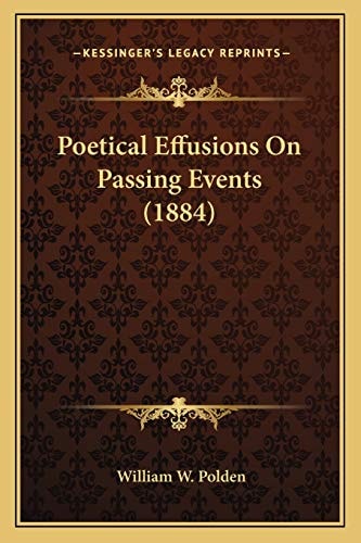 Poetical Effusions On Passing Events (1884)