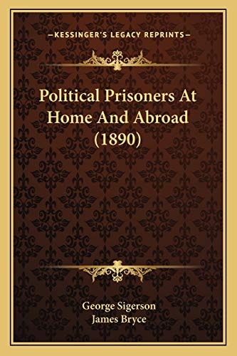 Political Prisoners At Home And Abroad (1890)