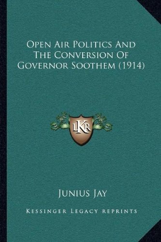 Open Air Politics And The Conversion Of Governor Soothem (1914)