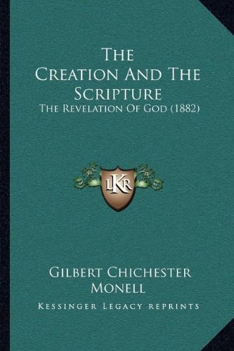 The Creation And The Scripture: The Revelation Of God (1882)