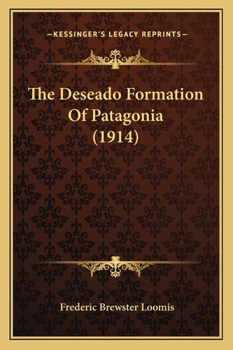 The Deseado Formation Of Patagonia (1914)