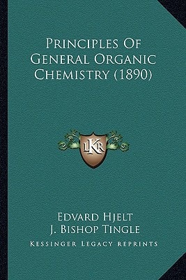 Principles Of General Organic Chemistry (1890)