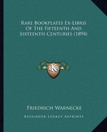 Rare Bookplates Ex-Libris Of The Fifteenth And Sixteenth Centuries (1894)