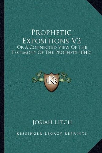 Prophetic Expositions V2: Or A Connected View Of The Testimony Of The Prophets (1842)