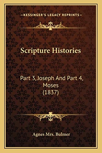 Scripture Histories: Part 3, Joseph And Part 4, Moses (1837)