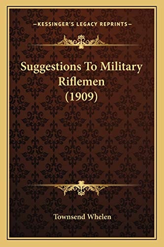 Suggestions To Military Riflemen (1909)