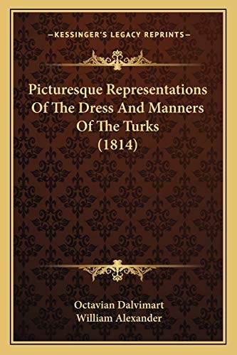 Picturesque Representations Of The Dress And Manners Of The Turks (1814)