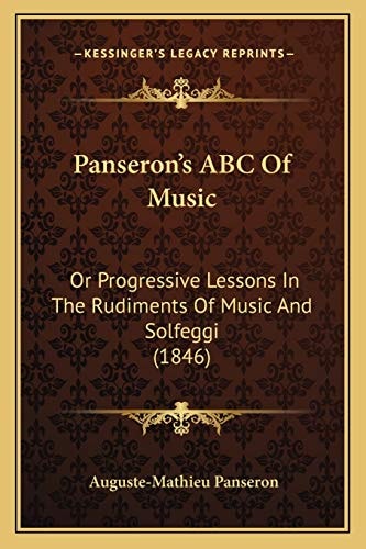 Panseron's ABC Of Music: Or Progressive Lessons In The Rudiments Of Music And Solfeggi (1846)