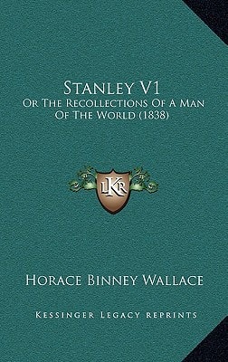 Stanley V1: Or The Recollections Of A Man Of The World (1838)
