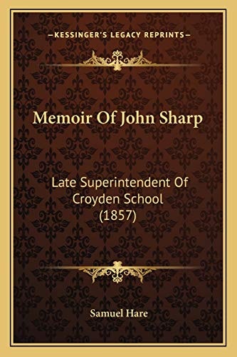 Memoir Of John Sharp: Late Superintendent Of Croyden School (1857)