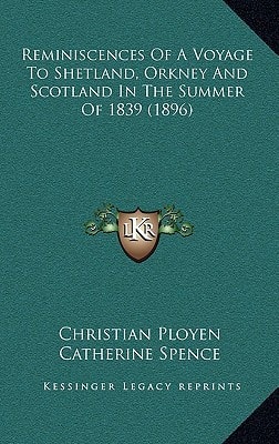 Reminiscences Of A Voyage To Shetland, Orkney And Scotland In The Summer Of 1839 (1896)