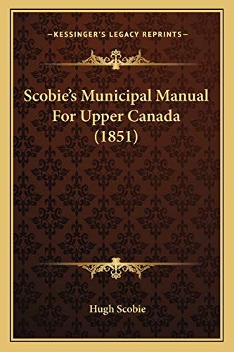 Scobie's Municipal Manual For Upper Canada (1851)
