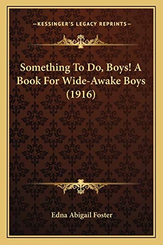 Something To Do, Boys! A Book For Wide-Awake Boys (1916)