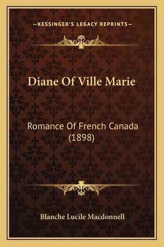 Diane Of Ville Marie: Romance Of French Canada (1898)