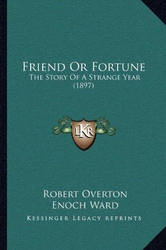 Friend Or Fortune: The Story Of A Strange Year (1897)