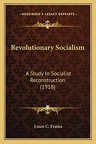 Revolutionary Socialism: A Study In Socialist Reconstruction (1918)