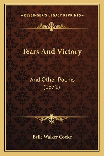 Tears And Victory: And Other Poems (1871)