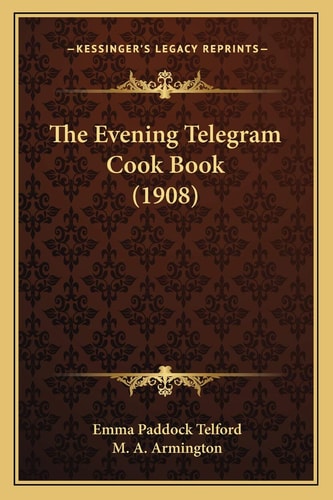 The Evening Telegram Cook Book (1908)