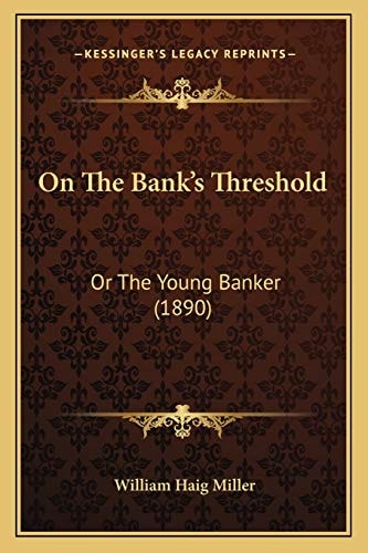 On The Bank's Threshold: Or The Young Banker (1890)