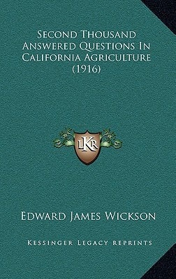 Second Thousand Answered Questions In California Agriculture (1916)