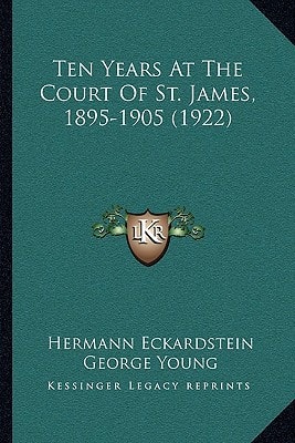 Ten Years At The Court Of St. James, 1895-1905 (1922)