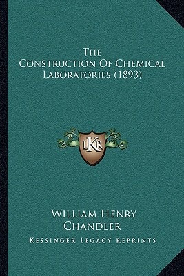 The Construction Of Chemical Laboratories (1893)