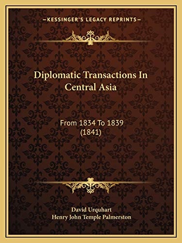 Diplomatic Transactions In Central Asia: From 1834 To 1839 (1841)
