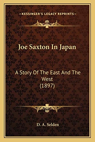 Joe Saxton In Japan: A Story Of The East And The West (1897)
