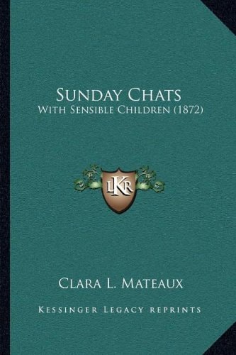Sunday Chats: With Sensible Children (1872)