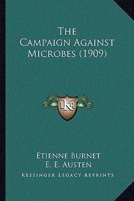 The Campaign Against Microbes (1909)