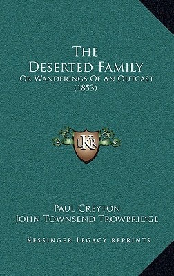 The Deserted Family: Or Wanderings Of An Outcast (1853)