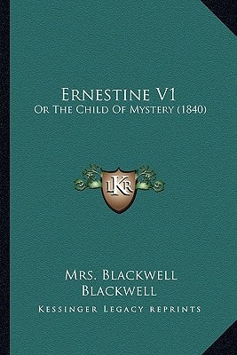 Ernestine V1: Or the Child of Mystery (1840)
